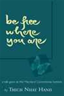 Book cover: Be Free Where You Are, by Thich Nhat Hanh (preview)