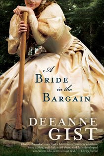Book cover: A Bride in the Bargain, by Deeanne Gist (preview)
