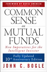 Book cover: Common Sense on Mutual Funds, Updated 10th Anniversary Edition, by John C. Bogle (preview)