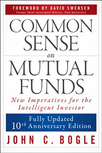 Book cover: Common Sense on Mutual Funds, Updated 10th Anniversary Edition, by John C. Bogle (preview)