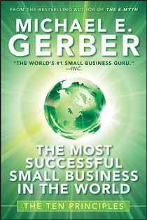 Book cover: The Most Successful Small Business in The World, by Michael E. Gerber (preview)
