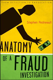 Book cover: Anatomy of a Fraud Investigation, by Stephen Pedneault (preview)