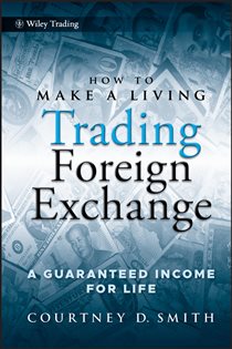 Book cover: How to Make a Living Trading Foreign Exchange, by Courtney Smith (preview)