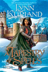 Book cover: A Tapestry of Spells (Book 4 of A Novel of the Nine Kingdoms) by Lynn Kurland (preview)