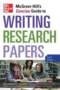 Book cover: McGraw-Hill's Concise Guide to Writing Research Papers, by Carol Ellison (preview)