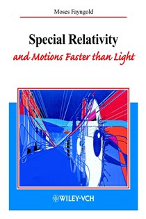 Book cover: Special Relativity and Motions Faster than Light, by Moses Fayngold (preview)