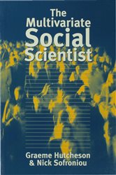 The Multivariate Social Scientist: Introductory Statistics Using Generalized Linear Models