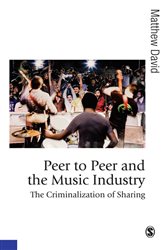 Peer to Peer and the Music Industry: The Criminalization of Sharing