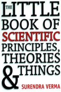 Book cover: The Little Book of Scientific Priniciples, Theories & Things, by Surendra Verma (preview)