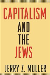 Book cover: Capitalism and the Jews, by Jerry Z. Muller (preview)
