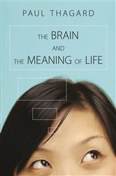 Book cover: The Brain and the Meaning of Life, by Paul Thagard (preview)