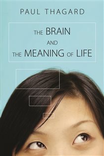 Book cover: The Brain and the Meaning of Life, by Paul Thagard (preview)