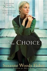 Book cover: The Choice (Lancaster County Secrets Book #1) (Book 1 of Lancaster County Secrets) by Suzanne Woods Fisher (preview)