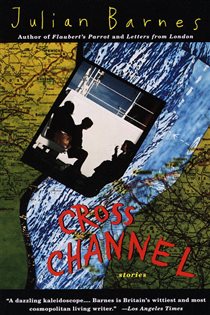 Book cover: Cross Channel, by Julian Barnes (preview)
