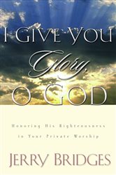 Book cover: I Give You Glory, O God, by Jerry Bridges (preview)