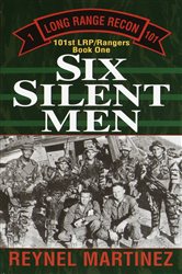 Book cover: Six Silent Men (Book 1 of 101st LRP Rangers) by Reynel Martinez (preview)