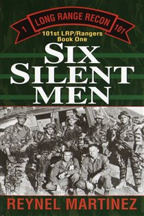 Book cover: Six Silent Men (Book 1 of 101st LRP Rangers) by Reynel Martinez (preview)