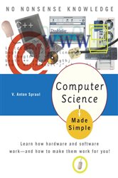 Book cover: Computer Science Made Simple, by V. Anton Spraul (preview)