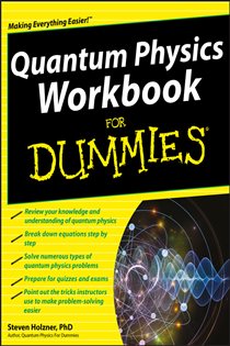 Book cover: Quantum Physics Workbook For Dummies, by Steven Holzner (preview)