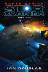 Book cover: Earth Strike (Book 1 of Star Carrier Series) by Ian Douglas (preview)