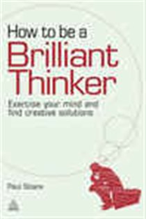 Book cover: How to be a Brilliant Thinker, by Paul Sloane (preview)