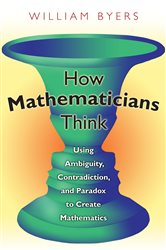 Book cover: How Mathematicians Think, by William Byers (preview)