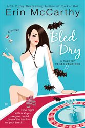 Book cover: Bled Dry (Book 3 of Vegas Vampires) by Erin McCarthy (preview)