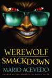 Book cover: Werewolf Smackdown (Book 5 of Felix Gomez Series) by Mario Acevedo (preview)