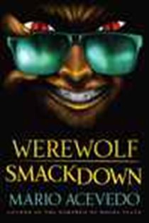 Book cover: Werewolf Smackdown (Book 5 of Felix Gomez Series) by Mario Acevedo (preview)