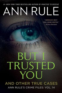 Book cover: But I Trusted You, by Ann Rule (preview)