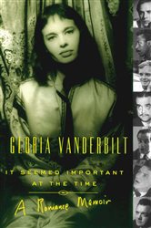 Book cover: It Seemed Important at the Time, by Gloria Vanderbilt (preview)