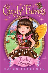 Book cover: Chocolate Dreams (Book 1 of Candy Fairies) by Helen Perelman (preview)