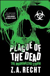 Book cover: Plague of the Dead, by Z.A. Recht (preview)