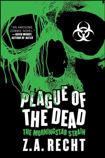 Book cover: Plague of the Dead, by Z.A. Recht (preview)