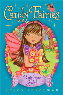 Book cover: Rainbow Swirl (Book 2 of Candy Fairies) by Helen Perelman (preview)