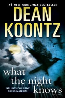 Book cover: What the Night Knows (with bonus novella Darkness Under the Sun), by Dean Koontz (preview)