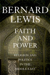 Book cover: Faith and Power, by Bernard Lewis (preview)