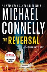 Book cover: The Reversal (Book 3 of A Lincoln Lawyer Novel) by Michael Connelly (preview)