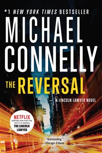 Book cover: The Reversal (Book 3 of A Lincoln Lawyer Novel) by Michael Connelly (preview)