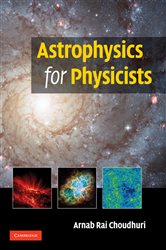 Book cover: Astrophysics for Physicists, by Arnab Rai Choudhuri (preview)