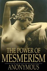Book cover: The Power of Mesmerism, by Anonymous (preview)