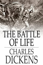 Book cover: The Battle of Life, by Charles Dickens (preview)
