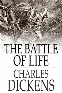 Book cover: The Battle of Life, by Charles Dickens (preview)