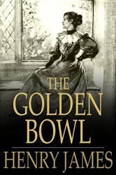 Book cover: The Golden Bowl, by Henry James (preview)