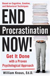 Book cover: End Procrastination Now!: Get it Done with a Proven Psychological Approach, by William Knaus (preview)