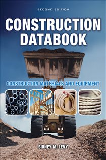 Book cover: Construction Databook: Construction Materials and Equipment, by Sidney M. Levy (preview)