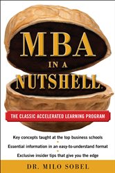 Book cover: MBA in a Nutshell: The Classic Accelerated Learner Program, by Milo Sobel (preview)