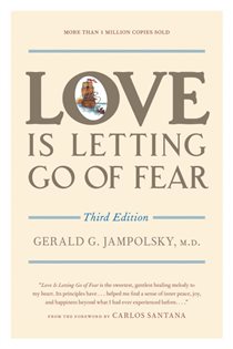 Book cover: Love Is Letting Go of Fear, Third Edition, by Gerald G. Jampolsky (preview)