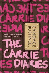 Book cover: The Carrie Diaries (Book 1 of Carrie Diaries) by Candace Bushnell (preview)