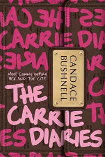 Book cover: The Carrie Diaries (Book 1 of Carrie Diaries) by Candace Bushnell (preview)